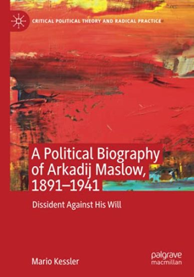 A Political Biography of Arkadij Maslow, 1891-1941