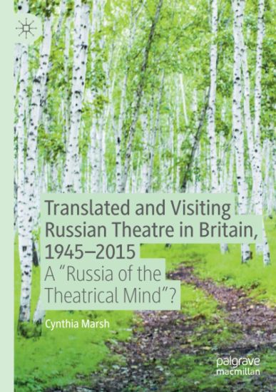 Translated and Visiting Russian Theatre in Britain, 1945–2015