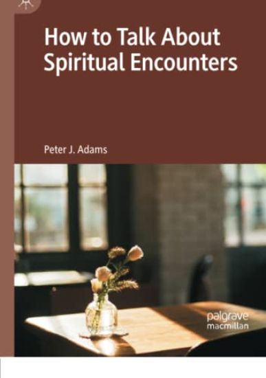 How to Talk About Spiritual Encounters