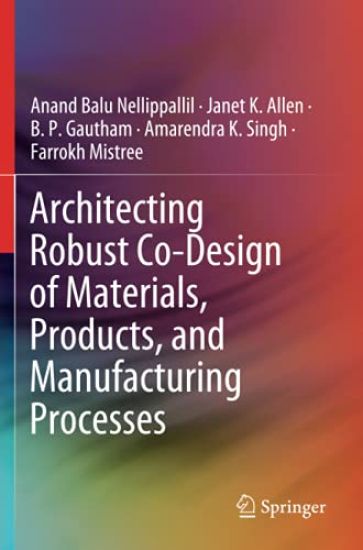 Architecting Robust Co-Design of Materials, Products, and Manufacturing Processes