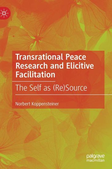 Transrational Peace Research and Elicitive Facilitation