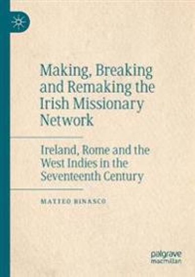 Making, Breaking and Remaking the Irish Missionary Network