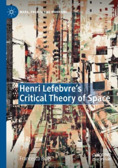 Henri Lefebvre's Critical Theory of Space