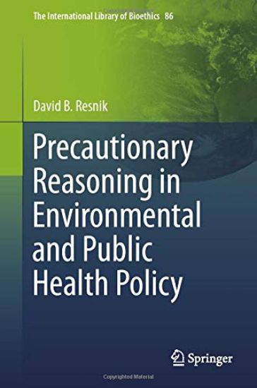 Precautionary Reasoning in Environmental and Public Health Policy