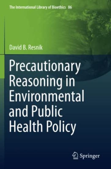 Precautionary Reasoning in Environmental and Public Health Policy
