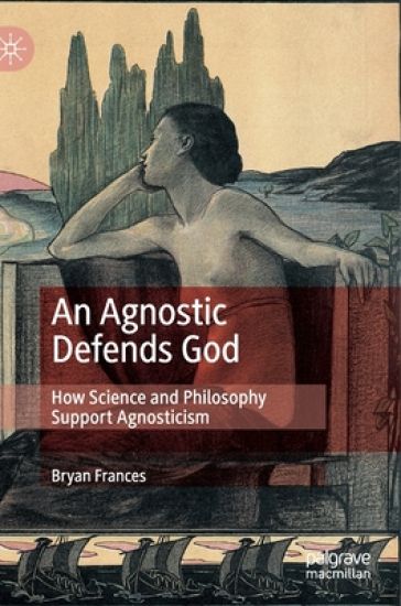 An Agnostic Defends God