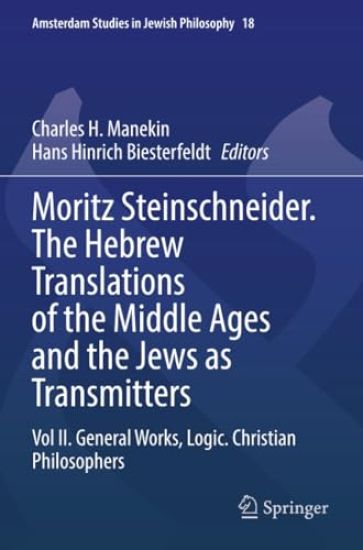 Moritz Steinschneider. The Hebrew Translations of the Middle Ages and the Jews as Transmitters