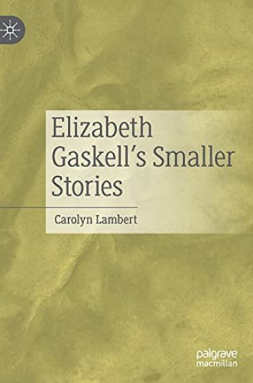 Elizabeth Gaskell’s Smaller Stories