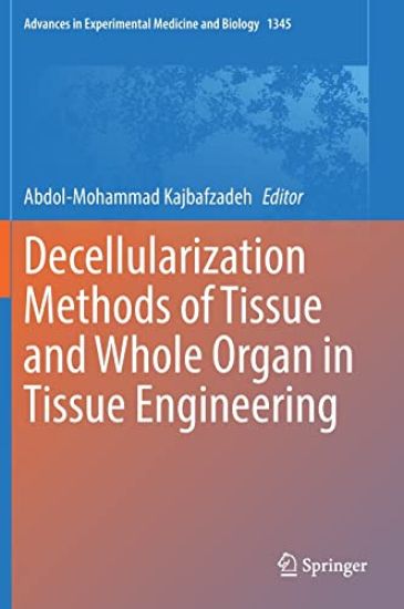 Decellularization Methods of Tissue and Whole Organ in Tissue Engineering