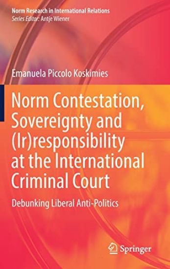 Norm Contestation, Sovereignty and (Ir)responsibility at the International Criminal Court