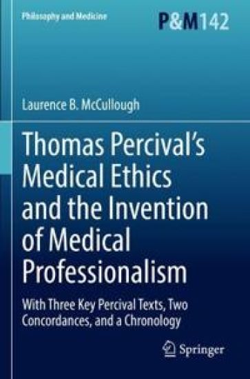 Thomas Percival’s Medical Ethics and the Invention of Medical Professionalism