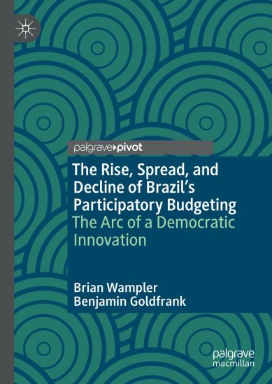 The Rise, Spread, and Decline of Brazil’s Participatory Budgeting