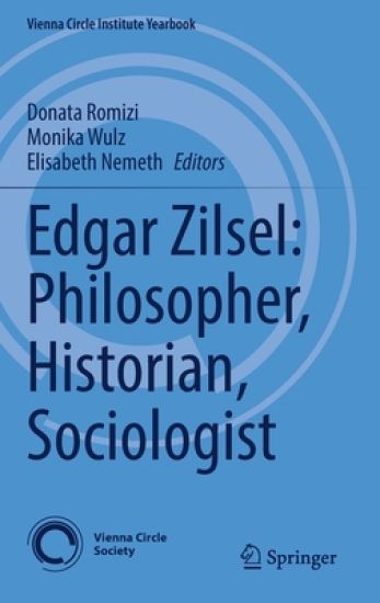 Edgar Zilsel: Philosopher, Historian, Sociologist