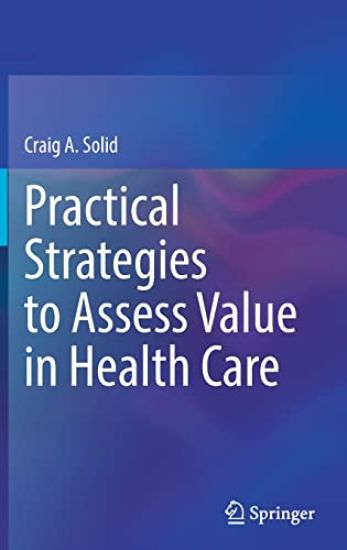 Practical Strategies to Assess Value in Health Care