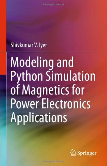 Modeling and Python Simulation of Magnetics for Power Electronics Applications
