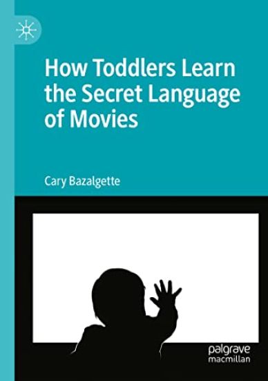 How Toddlers Learn the Secret Language of Movies