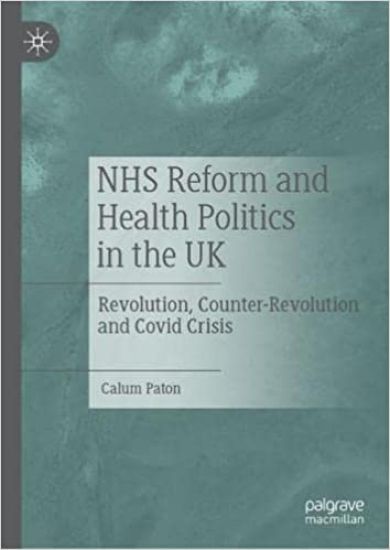 NHS Reform and Health Politics in the UK