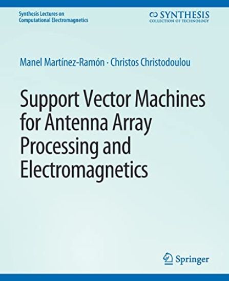 Support Vector Machines for Antenna Array Processing and Electromagnetics
