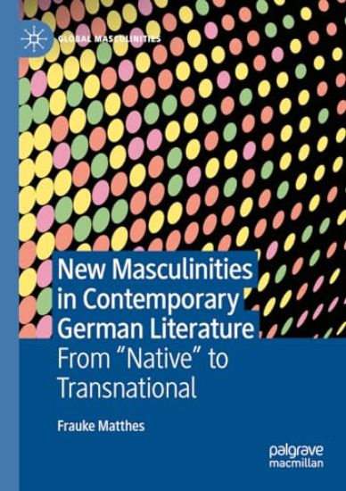 New Masculinities in Contemporary German Literature