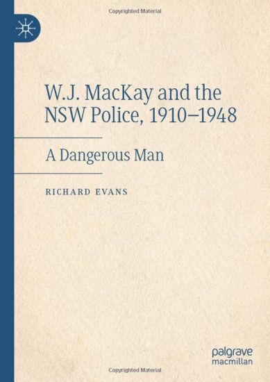 W.J. MacKay and the NSW Police, 1910–1948
