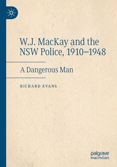W.J. MacKay and the NSW Police, 1910–1948