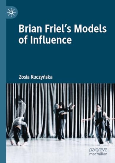 Brian Friel's Models of Influence