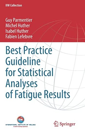 Best Practice Guideline for Statistical Analyses of Fatigue Results