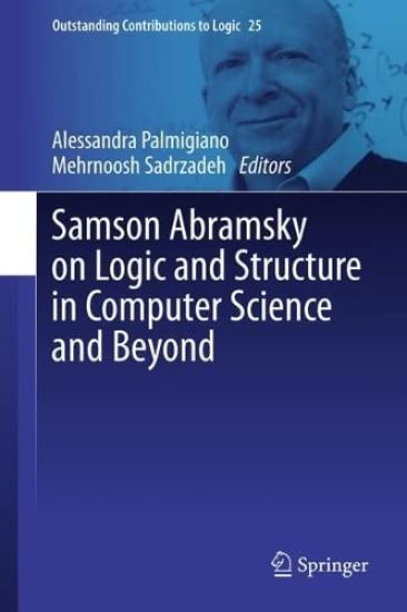 Samson Abramsky on Logic and Structure in Computer Science and Beyond