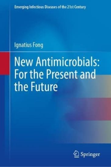 New Antimicrobials: For the Present and the Future