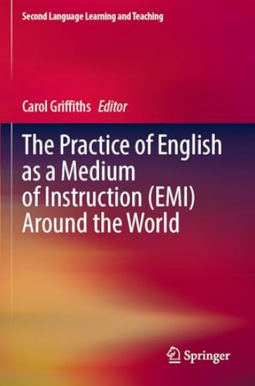 The Practice of English as a Medium of Instruction (EMI) Around the World