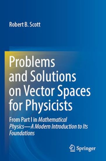Problems and Solutions on Vector Spaces for Physicists