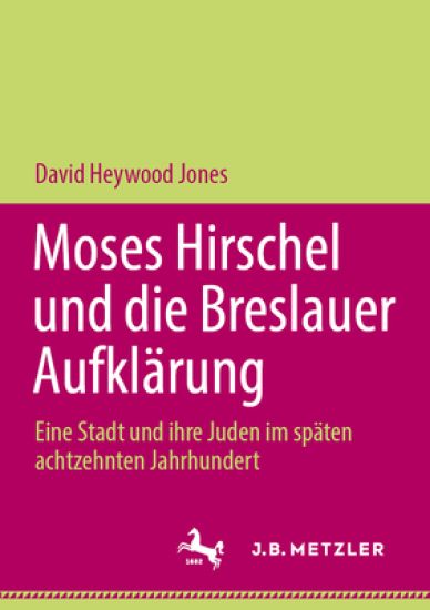 Moses Hirschel und die Breslauer Aufklärung