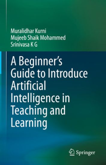 A Beginner's Guide to Introduce Artificial Intelligence in Teaching and Learning