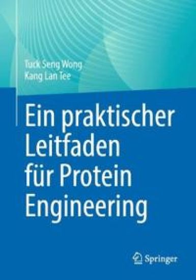 Ein praktischer Leitfaden für Protein Engineering