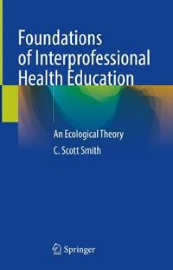 Foundations of Interprofessional Health Education