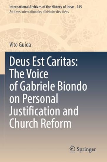 Deus Est Caritas: The Voice of Gabriele Biondo on Personal Justification and Church Reform