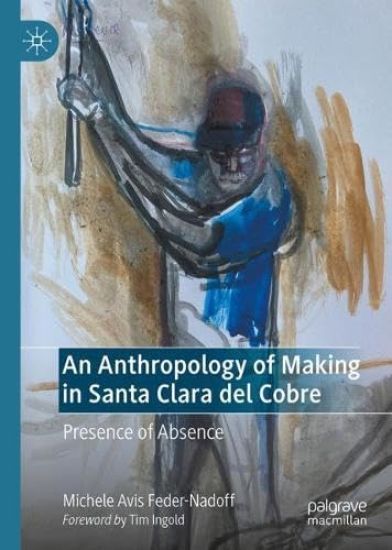 An Anthropology of Making in Santa Clara del Cobre