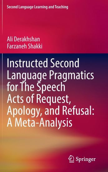 Instructed Second Language Pragmatics for The Speech Acts of Request, Apology, and Refusal: A Meta-Analysis