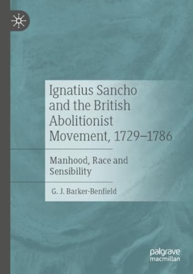 Ignatius Sancho and the British Abolitionist Movement, 1729-1786