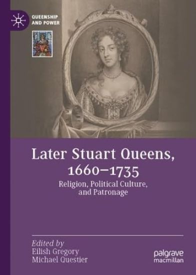 Later Stuart Queens, 1660–1735