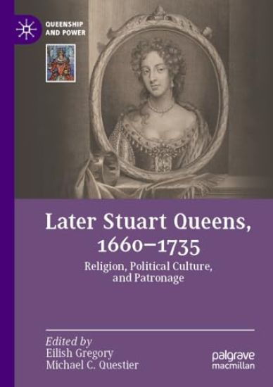 Later Stuart Queens, 1660–1735
