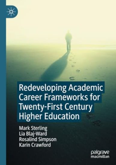 Redeveloping Academic Career Frameworks for Twenty-First Century Higher Education