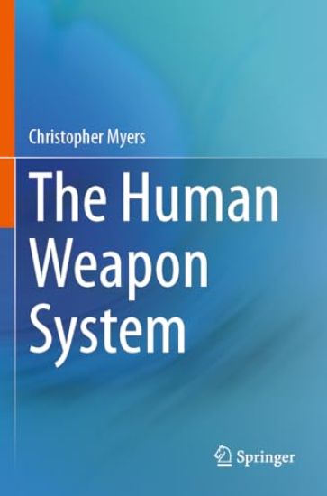 The Human Weapon System