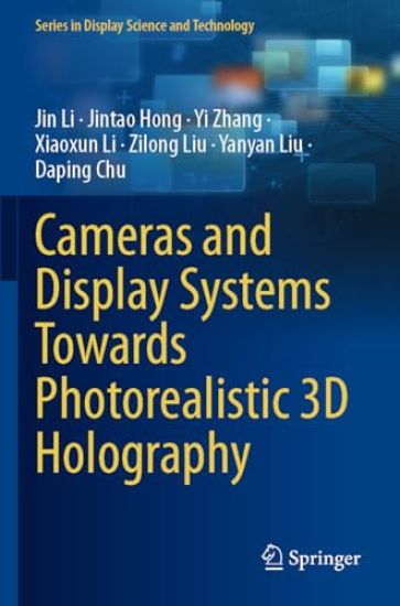 Cameras and Display Systems Towards Photorealistic 3D Holography