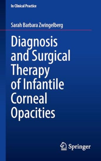 Diagnosis and Surgical Therapy of Infantile Corneal Opacities