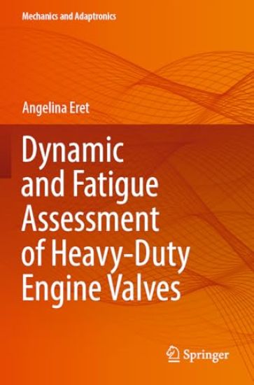 Dynamic and Fatigue Assessment of Heavy-Duty Engine Valves
