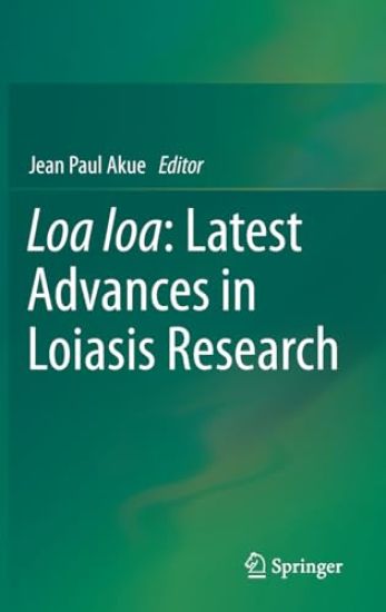 Loa loa: Latest Advances in Loiasis Research
