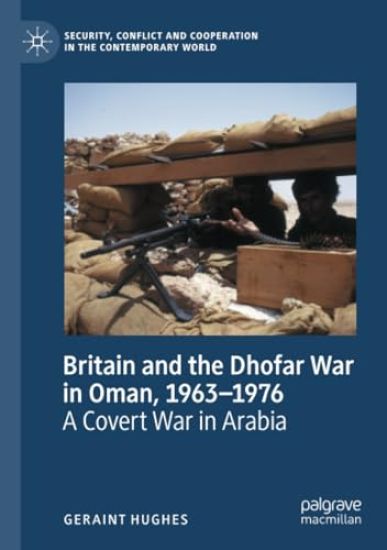 Britain and the Dhofar War in Oman, 1963–1976