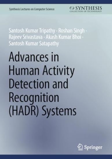 Advances in Human Activity Detection and Recognition (HADR) Systems