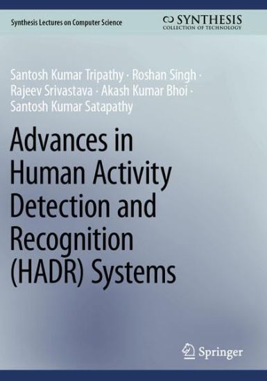 Advances in Human Activity Detection and Recognition (HADR) Systems